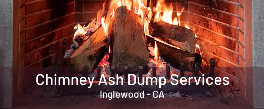 Chimney Ash Dump Services Inglewood - CA