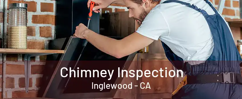 Chimney Inspection Inglewood - CA