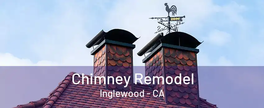 Chimney Remodel Inglewood - CA