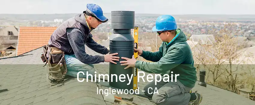 Chimney Repair Inglewood - CA