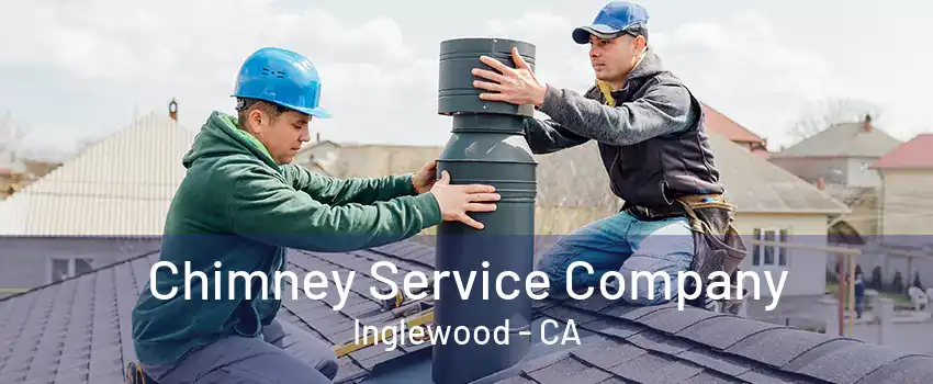 Chimney Service Company Inglewood - CA