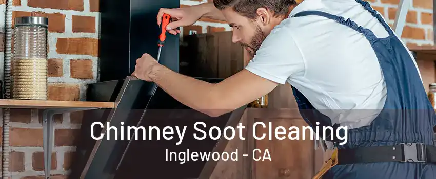 Chimney Soot Cleaning Inglewood - CA