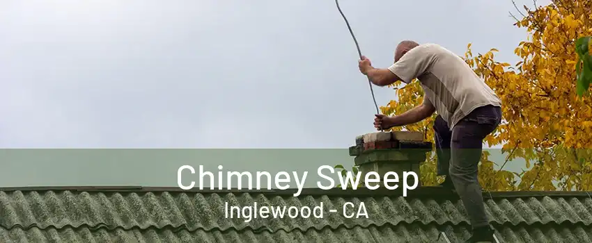 Chimney Sweep Inglewood - CA