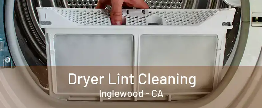 Dryer Lint Cleaning Inglewood - CA