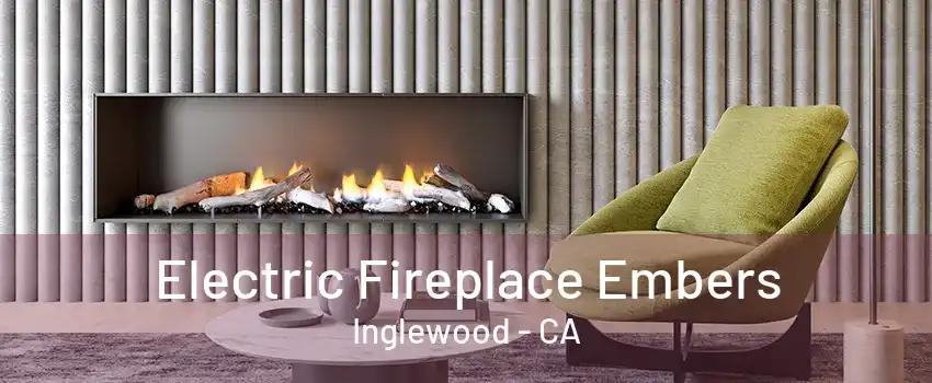 Electric Fireplace Embers Inglewood - CA