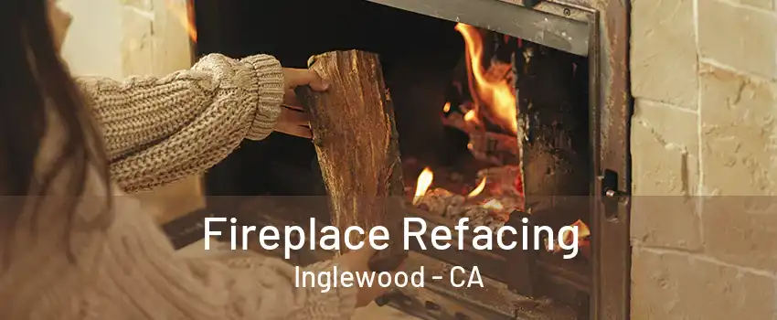 Fireplace Refacing Inglewood - CA