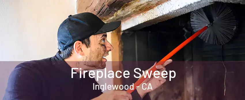 Fireplace Sweep Inglewood - CA