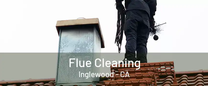 Flue Cleaning Inglewood - CA